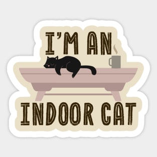 Indoor Cat - i'm an indoor cat Sticker